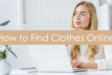 How to Find Clothes Online
