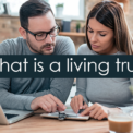 What Is a Living Trust